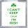 I Can't Keep Calm I'm Irish - Small Coaster