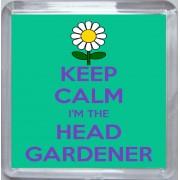 Keep Calm I'm the Head Gardener - Small Coaster