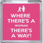 Where There's a Woman There's a Way! - Small Coaster