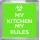 My Kitchen My Rules - Small Coaster