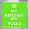 My Kitchen My Rules - Small Coaster
