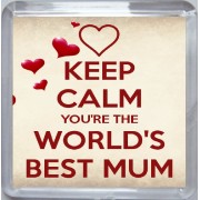 Keep Calm You're the World's Best Mum - Small Coaster