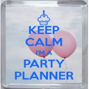 Keep Calm I'm a Party Planner - Small Coaster