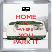 Home is where You Park It - Small Coaster