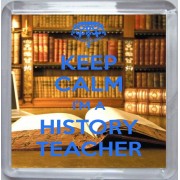 Keep Calm I'm a History Teacher - Small Coaster