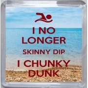 I No Longer Skinny Dip I Chunky Dunk - Small Coaster