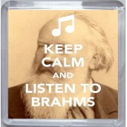 Keep Calm and Listen to Brahms - Small Coaster