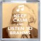 Keep Calm and Listen to Brahms - Small Coaster