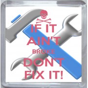 If it Ain't Broke Don't Fix It! - Small Coaster