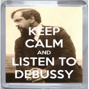 Keep Calm and Listen to Debussy - Small Coaster