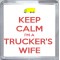 Keep Calm I'm a Trucker's Wife - Small Coaster