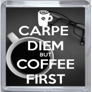 Carpe Diem But Coffee First - Small Coaster