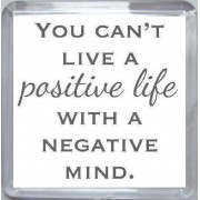 You Can't Live a Positive Life with a Negative Mind. - Small Coaster