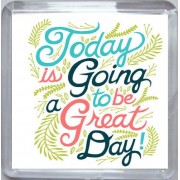 Today is Going to be a Great Day! - Small Coaster