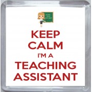 Keep Calm I'm a Teaching Assistant - Small Coaster
