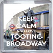 Keep Calm and Love Tooting Broadway - Small Coaster
