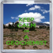 Keep Calm I'm a Geochemist - Small Coaster
