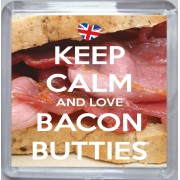 Keep Calm and Love Bacon Butties - Small Coaster