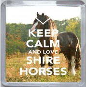 Keep Calm and Love Shire Horses - Small Coaster