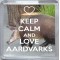 Keep Calm and Love Aardvarks - Small Coaster