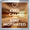 Keep Calm and Stay Motivated - Small Coaster