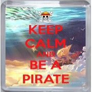 Keep Calm and Be a Pirate - Small Coaster