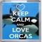 Keep Calm and Love Orcas - Small Coaster