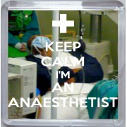 Keep Calm I'm an Anaesthetist - Small Coaster
