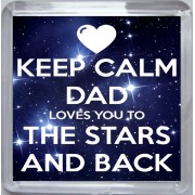 Keep Calm Dad Loves You to the Stars and Back - Small Coaster