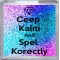 Ceep Kalm and Spel Korectly - Small Coaster