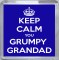 Keep Calm You Grumpy Grandad - Small Coaster