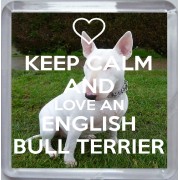 Keep Calm and Love an English Bull Terrier - Small Coaster