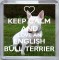 Keep Calm and Love an English Bull Terrier - Small Coaster