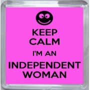 Keep Calm I'm an Independent Woman - Small Coaster