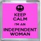 Keep Calm I'm an Independent Woman - Small Coaster