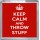 Keep Calm and Throw Stuff - Small Coaster