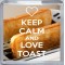 Keep Calm and Love Toast - Small Coaster