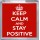 Keep Calm and Stay Positive - Small Coaster