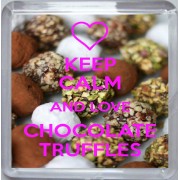 Keep Calm and Love Chocolate Truffles - Small Coaster