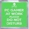 PC Gamer AT Work Please Do Not Disturb - Small Coaster