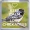 Keep Calm and Love Chickadees - Small Coaster