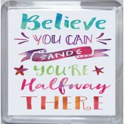 Believe You Can and You're Halfway There - Small Coaster