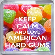Keep Calm and Love American Hard Gums - Small Coaster