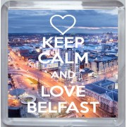 Keep Calm and Love Belfast - Small Coaster