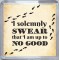 I solemnly swear that I am up to No Good - Small Coaster