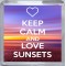Keep Calm and Love Sunsets - Small Coaster
