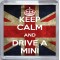 Keep Calm and Drive a Mini - Small Coaster