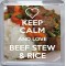 Keep Calm and Love Beef Stew & Rice - Small Coaster
