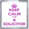 Keep Calm I am a Solicitor - Small Coaster