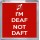 I'm Deaf Not Daft - Small Coaster